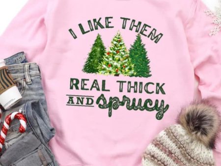 “I Like Them Real Thick..” Sweatshirt Cheap