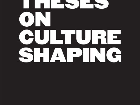 33 Theses on Culture-Shaping Online now