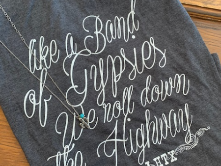 Like A Band of Gypsies We Go Down The Highway  Grey T-Shirt on Sale