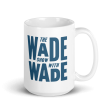 The Wade Show Mug Online now