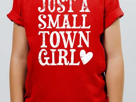 Just A Small Town Girl  Red Tee Online Hot Sale