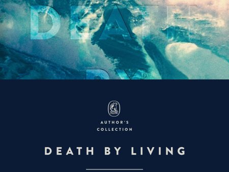 Death by Living: Life Is Meant to Be Spent For Discount