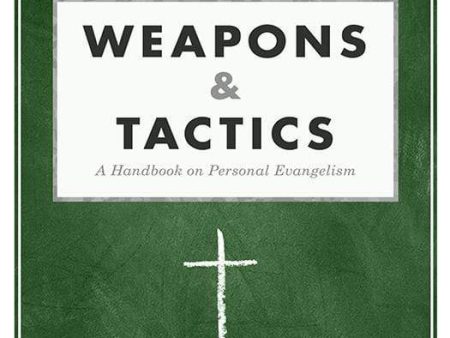 Weapons & Tactics: A Handbook on Personal Evangelism Cheap