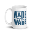 The Wade Show Mug Online now